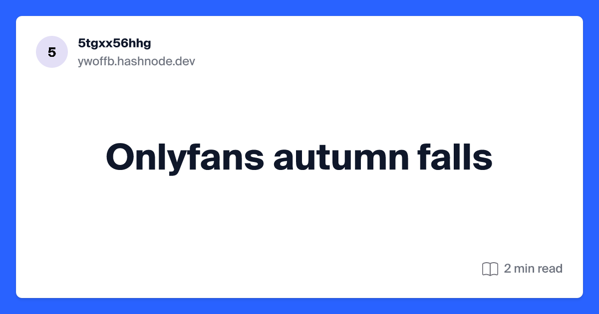 alexa bette recommends Autumnfalls Onlyfans