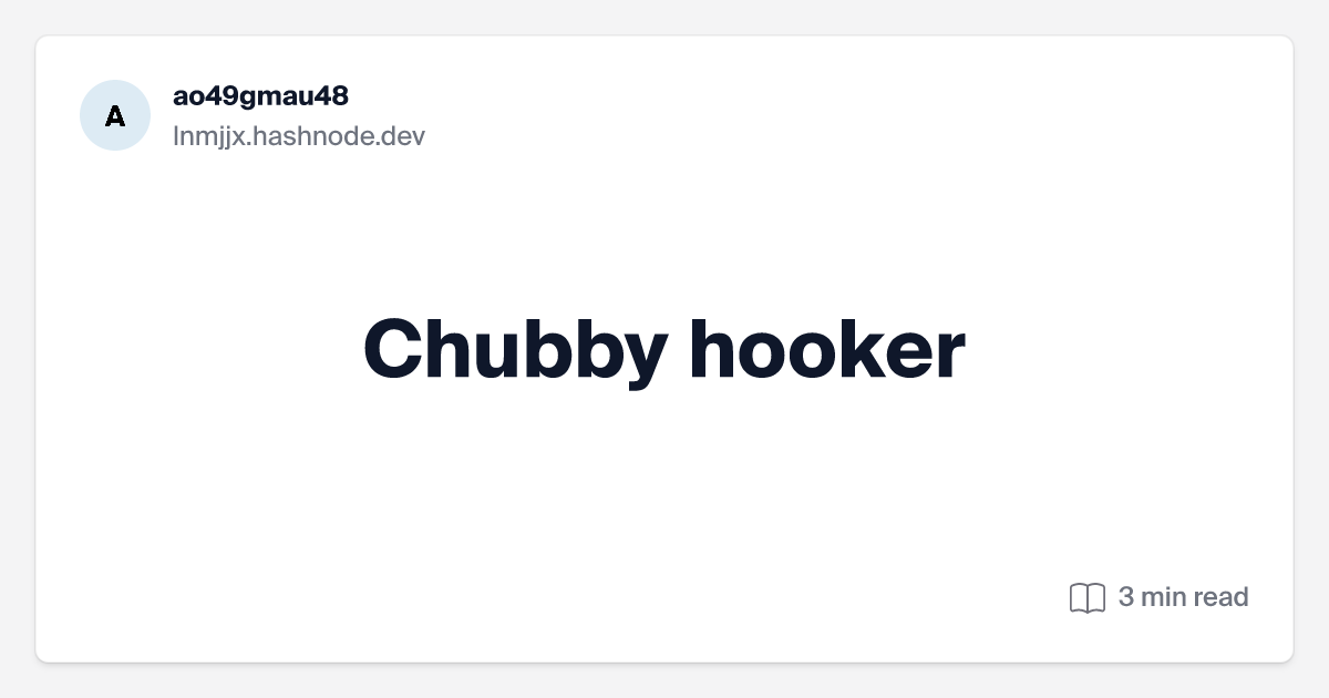 dany gutierrez recommends Chubby Hooker