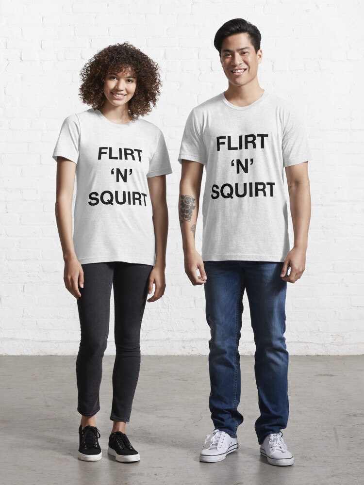 colin raphael recommends Squirt And Flirt